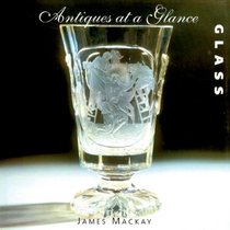 Antiques at a Glance: Glass (Antiques At A Glance)
