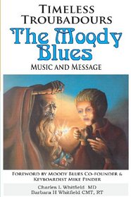 Timeless Troubadours: The Moody Blues Music and Message