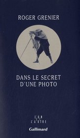 Dans le secret d'une photo (French Edition)