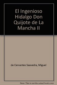 El Ingenioso Hidalgo Don Quijote de La Mancha II (Spanish Edition)