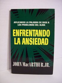 Enfrentando La Ansiedad (Spanish Edition)