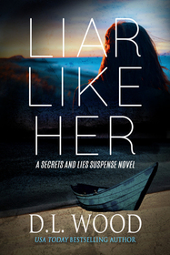 Liar Like Her (Secrets and Lies, Bk 2)