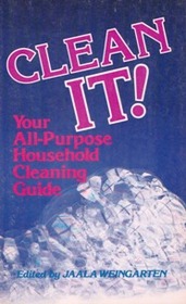 Clean It! Your All-Purpose Household Cleaning Guide