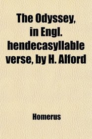 The Odyssey, in Engl. hendecasyllable verse, by H. Alford