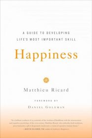 Happiness: A Guide to Developing Life's Most Important Skill