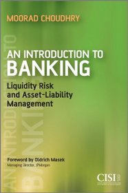 An Introduction to Banking: Liquidity Risk and Asset-Liability Management (Securities Institute)