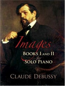 Images: Books I and II for Solo Piano (Dover Classical Music for Keyboard) (Bks. 1 and 2)