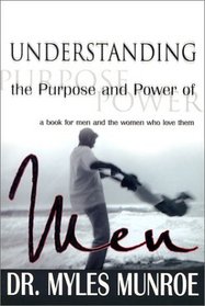 Understanding the Purpose and Power of Men