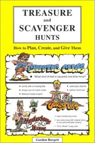 Treasure and Scavenger Hunts: How to Plan, Create, and Give Them