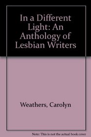 In a Different Light: An Anthology of Lesbian Writers