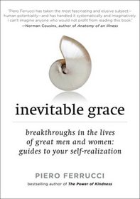 Inevitable Grace: Breakthroughs in the Lives of Great Men and Women:Guides to Your Self-Realization