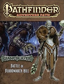 Pathfinder Adventure Path: Giantslayer Part 1 - Battle of Bloodmarch Hill