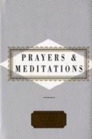PRAYERS AND MEDITATION (EVERYMAN\'S LIBRARY POCKET POETS S.)