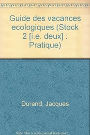 Guide des vacances ecologiques (Stock 2 [i.e. deux] : Pratique) (French Edition)