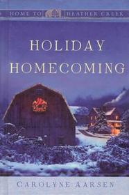 Holiday Homecoming (Home to Heather Creek, Bk 16)