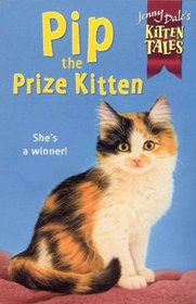 Pip the Prize Kitten (Jenny Dale's Kitten Tales)