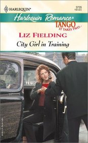 City Girl in Training (Tango) (Harlequin Romance, No 3735)