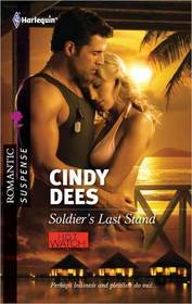 Soldier's Last Stand (H.O.T. Watch, Bk 6) (Harlequin Romantic Suspense, No 1665)