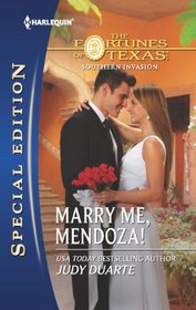 Marry Me, Mendoza! (Fortunes of Texas: Southern Invasion, Bk 4) (Harlequin Special Edition, No 2253)