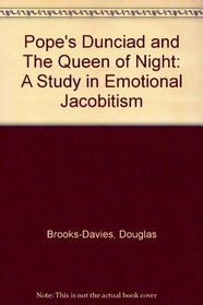 Pope's Dunciad and the Queen of Night: A Study in Emotional Jacobitism