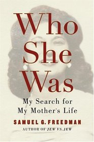 Who She Was : My Search for My Mother's Life