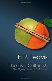 The Two Cultures?: The Significance of C. P. Snow (Canto Classics)
