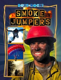 Smoke Jumpers (Boys Rock!)