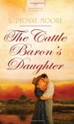 The Cattle Baron's Daughter (HEARTSONG PRESENTS - HISTORICAL)