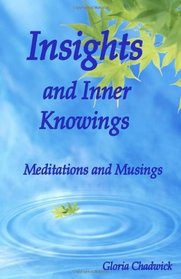 Insights and Inner Knowings: Meditations and Musings