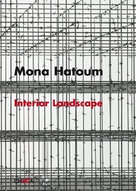 Mona Hatoum: Interior Landscape