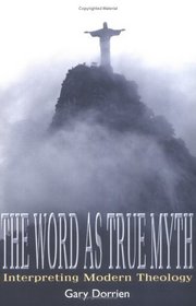 The Word As True Myth: Interpreting Modern Theology
