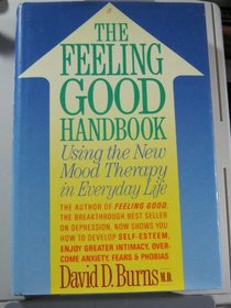 The Feeling Good Handbook : Using the New Mood Therapy in Everyday Life