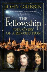 The Fellowship: The Story of a Revolution (Allen Lane Science)