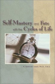 Self-Mastery and Fate With the Cycles of Life (Rosicrucian Library; V. VII)