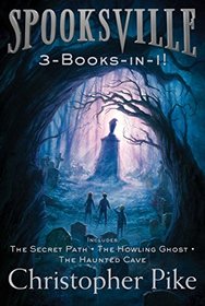 Spooksville 3-Books-in-1!: The Secret Path; The Howling Ghost; The Haunted Cave