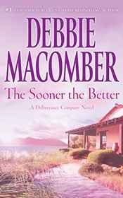 The Sooner the Better (Deliverance Company Series)