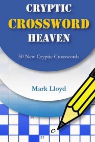 Cryptic Crossword Heaven: 50 New Cryptic Crosswords (Volume 2)