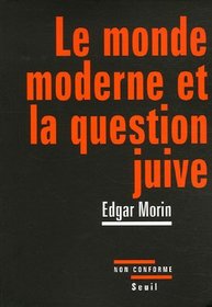 Le monde moderne et la question juive (French Edition)