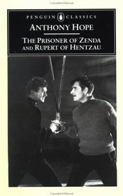 The Prisoner of Zenda and Rupert of Hentzau (Penguin Classics)