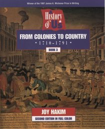 From Colonies to Country 1710-1791 (History of U.S., Book 3)