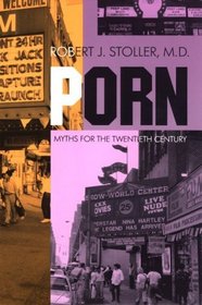 Porn : Myths for the Twentieth Century