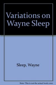 Variations on Wayne Sleep