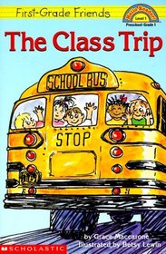The Class Trip (First-Grade Friends, Scholastic Reader, Level 1)