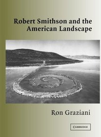 Robert Smithson and the American Landscape