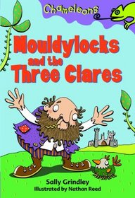 Mouldylocks and the Three Clare's (Chameleons)
