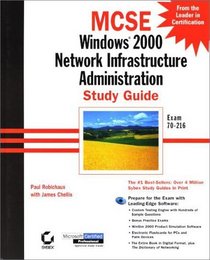 Windows 2000 Network Infrastructure Administration Study Guide Exam 70-216 (With CD-ROM)