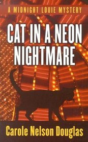 Cat in a Neon Nightmare (Midnight Louie, Bk 15) (Large Print)