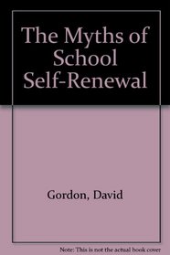 The Myths of School Self-Renewal