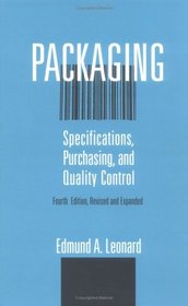 Packaging: Specifications, Purchasing, and Quality Control (Packaging and Converting Technology)