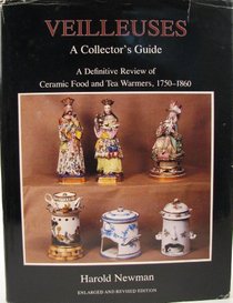 Veilleuses: A Collector's Guide : A Definitive Review of Ceramic Food and Tea Warmers, 1750-1860